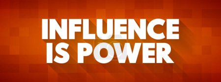 Illustration for Influence is Power text quote, concept background - Royalty Free Image