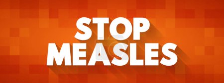 Téléchargez les illustrations : Stop Measles - get the measles, mumps, and rubella (MMR) vaccine, text concept background - en licence libre de droit