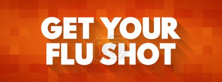 Téléchargez les illustrations : Get Your Flu Shot text quote, medical concept background - en licence libre de droit