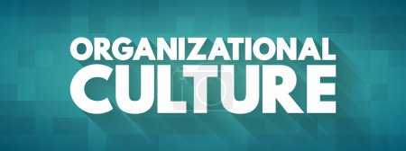 Ilustración de Cultura organizacional - colección de valores, expectativas y prácticas que guían e informan las acciones de todos los miembros del equipo, concepto de texto para presentaciones e informes - Imagen libre de derechos