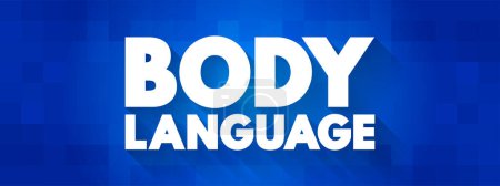 Illustration for Body language - type of communication in which physical behaviors are used to express or convey the information, text concept background - Royalty Free Image
