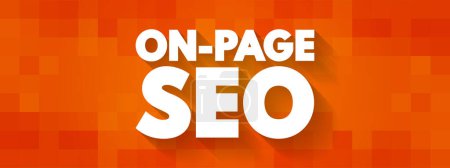 SEO on-page - proceso de optimización de páginas en su sitio para mejorar las clasificaciones y la experiencia del usuario, fondo de concepto de texto