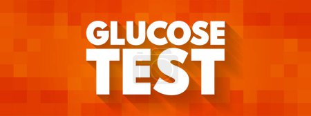 Test de glucose - mesure les niveaux de glucose dans votre sang, texte concept arrière-plan