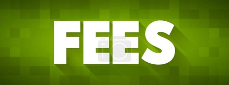 Ilustración de FEES - the price one pays as remuneration for rights or services, text concept background - Imagen libre de derechos