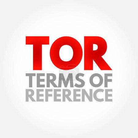 Illustration for TOR Terms Of Reference - define the purpose and structures of a project, committee, meeting, negotiation, acronym text concept background - Royalty Free Image