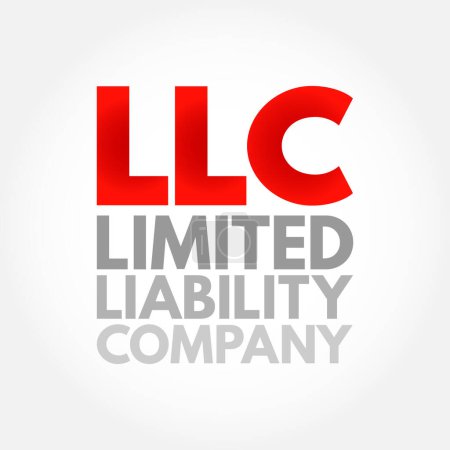 Téléchargez les illustrations : LLC - Limited Liability Company is a business structure that protects its owners from personal responsibility for its debts or liabilities, acronym text concept background - en licence libre de droit