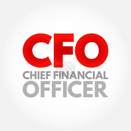Téléchargez les illustrations : CFO Chief Financial Officer - senior manager responsible for overseeing the financial activities of an entire company, acronym text concept background - en licence libre de droit