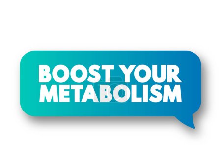 Illustration for Boost Your Metabolism text message bubble, concept background - Royalty Free Image