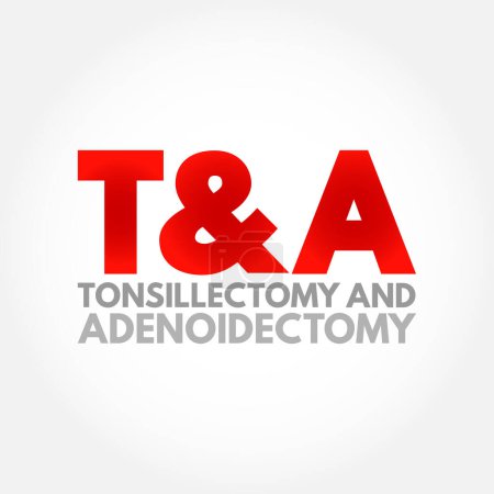 Illustration for T and A - Tonsillectomy and Adenoidectomy acronym, concept background - Royalty Free Image