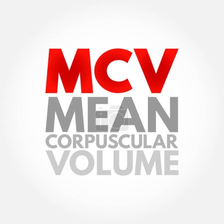 Téléchargez les illustrations : MCV Volume corpusculaire moyen - mesure du volume moyen d'un corpuscule rouge, acronyme texte concept fond - en licence libre de droit