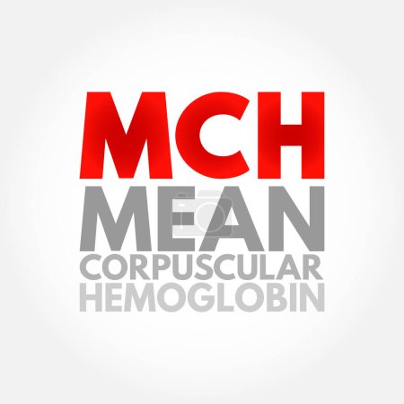 Téléchargez les illustrations : MCH Hémoglobine corpusculaire moyenne - mesure de la quantité moyenne d'hémoglobine dans vos globules rouges, acronyme texte concept arrière-plan - en licence libre de droit