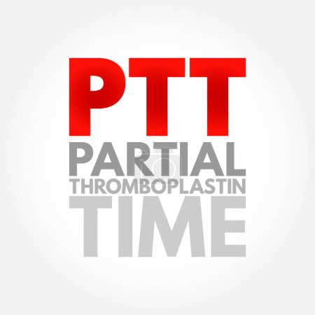 Téléchargez les illustrations : PTT - Partial Thromboplastin Time est un test sanguin qui examine combien de temps il faut pour que le sang coagule, l'acronyme texte concept arrière-plan - en licence libre de droit