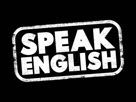 Ilustración de Speak English text stamp, education concept background - Imagen libre de derechos