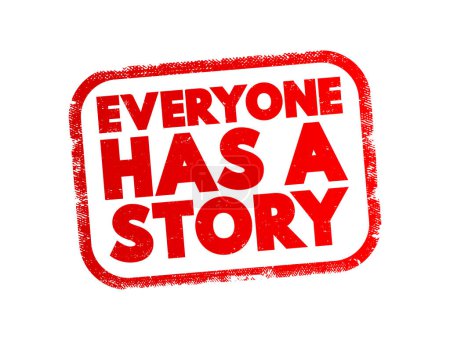 Illustration for Everyone Has A Story text stamp, concept background - Royalty Free Image