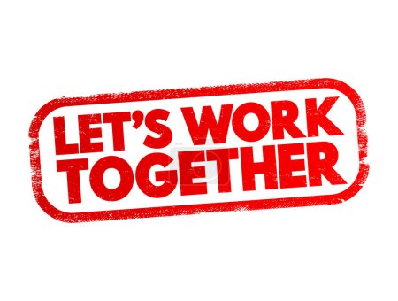Ilustración de Let's Work Together text stamp, concept background - Imagen libre de derechos