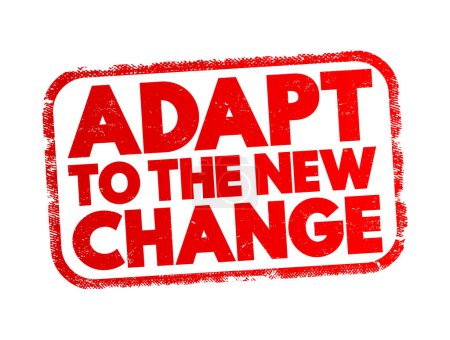 Téléchargez les illustrations : Adapt To The New Change text stamp, concept background - en licence libre de droit