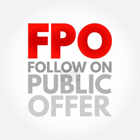 Ilustración de FPO Seguir en oferta pública - emisión de acciones a los inversores por una empresa que cotiza en una bolsa de valores, fondo de concepto de texto acrónimo - Imagen libre de derechos