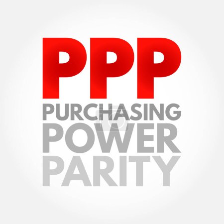 Téléchargez les illustrations : PPP Parité de pouvoir d'achat - mesure des prix dans différents pays qui utilise les prix de biens spécifiques, concept de texte d'acronyme contexte - en licence libre de droit