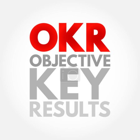 Illustration for OKR Objective Key Results - goal setting framework used by individuals, teams, and organizations to define measurable goals and track their outcomes, acronym text concept background - Royalty Free Image