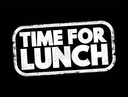 Time For Lunch text stamp, concept background