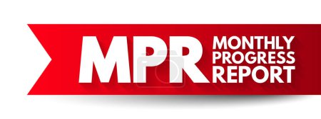 Ilustración de MPR - Informe Mensual de Progreso significa el informe proporcionado mensualmente para cada proyecto, el fondo del concepto de texto acrónimo - Imagen libre de derechos