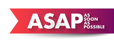 Illustration for ASAP As Soon As Possible - as quickly as you can, as fast as possible, immediately, acronym text concept background - Royalty Free Image