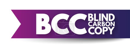 Ilustración de BCC Blind Carbon Copy - permite al remitente de un mensaje ocultar a la persona ingresada en el campo Bcc de los otros destinatarios, el fondo del concepto de texto acrónimo - Imagen libre de derechos