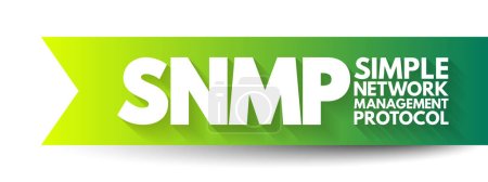 Téléchargez les illustrations : SNMP - Simple Network Management Protocol est un protocole Internet Standard pour la collecte et l'organisation d'informations sur les périphériques gérés sur les réseaux IP, fond de concept de texte acronyme - en licence libre de droit