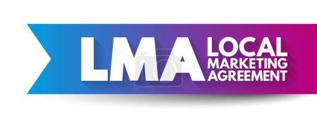 Ilustración de LMA - Local Marketing Agreement es un contrato en el que una empresa se compromete a operar una estación de radio o televisión propiedad de otra parte, acrónimo concepto de fondo - Imagen libre de derechos