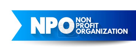 Ilustración de NPO - Organización sin fines de lucro es una entidad legal organizada y operada para un beneficio colectivo, público o social, fondo concepto de acrónimo - Imagen libre de derechos