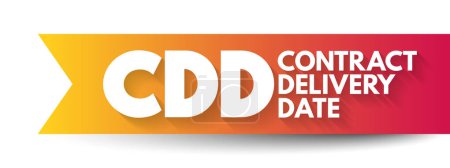 Ilustración de CDD - Fecha de entrega del contrato es la fecha de entrega requerida por un contrato, acrónimo de fondo de concepto de negocio - Imagen libre de derechos