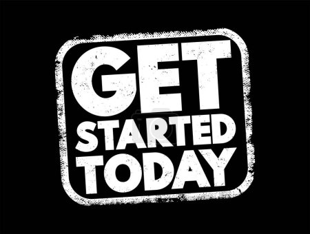Get Started Today text stamp, concept background