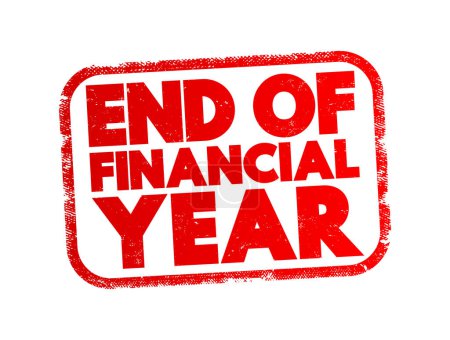 Ilustración de End Of Financial Year text stamp, concept background - Imagen libre de derechos