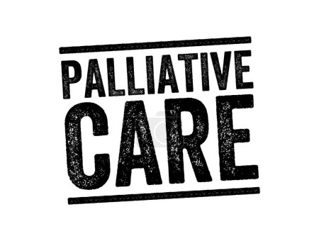 Illustration for Palliative Care is specialized medical care for people living with a serious illness, text stamp concept background - Royalty Free Image