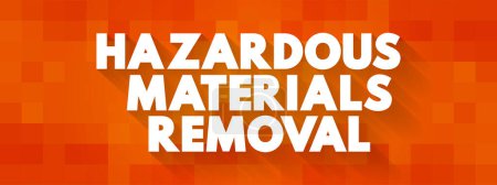 Illustration for Hazardous materials removal text concept for presentations and reports - Royalty Free Image