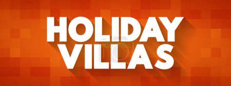 Illustration for Holiday Villas are an alternative to traditional hotels or hostel accommodation, text concept background - Royalty Free Image
