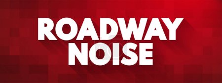 Téléchargez les illustrations : Roadway Noise est l'énergie sonore collective émanant des véhicules à moteur, concept de texte pour les présentations et les rapports - en licence libre de droit