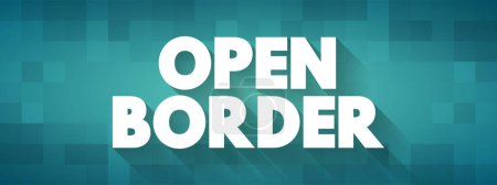 Illustration for Open Border is a border that enables free movement of people between jurisdictions with no restrictions on movement and is lacking substantive border control, text concept background - Royalty Free Image