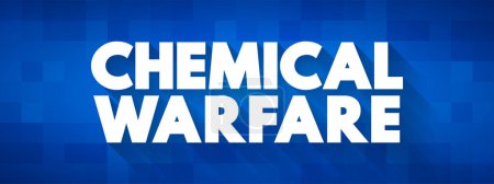 Téléchargez les illustrations : Guerre chimique - en utilisant les propriétés toxiques des substances chimiques comme armes, texte concept arrière-plan - en licence libre de droit