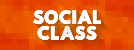 Ilustración de La clase social es una agrupación de personas en un conjunto de categorías sociales jerárquicas, fondo de concepto de texto - Imagen libre de derechos
