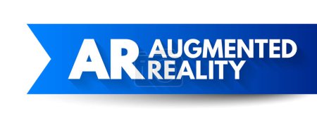 Illustration for AR Augmented Reality - interactive experience of a real-world environment where the objects that reside in the real world are enhanced by computer-generated information, acronym concept background - Royalty Free Image