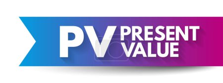 Illustration for PV - Present Value is the value of an expected income stream determined as of the date of valuation, acronym text concept background - Royalty Free Image