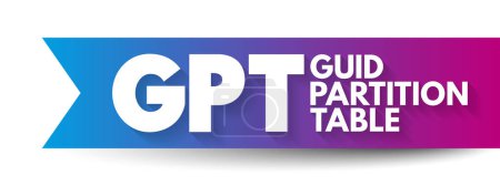 Illustration for GPT GUID Partition Table - standard for the layout of partition tables of a physical computer storage device, acronym text concept background - Royalty Free Image