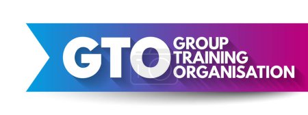 Téléchargez les illustrations : GTO Group Training Organisation - embauche des apprentis et des stagiaires et les place auprès des employeurs d'accueil, contexte du concept de texte d'acronyme - en licence libre de droit