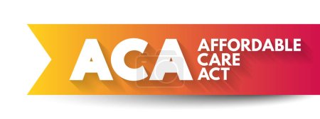 ACA Affordable Care Act - réforme complète de l'assurance maladie et des dispositions fiscales, concept de texte d'acronyme contexte
