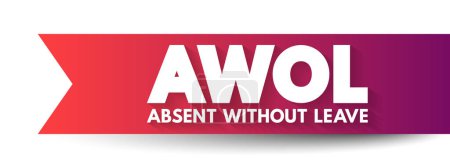 Téléchargez les illustrations : AWOL - Absent Without Official Leave acronym, text concept for presentations and reports - en licence libre de droit