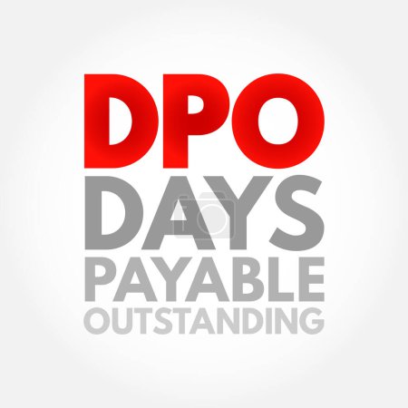 Illustration for DPO Days Payable Outstanding - efficiency ratio that measures the average number of days a company takes to pay its suppliers, acronym text concept background - Royalty Free Image