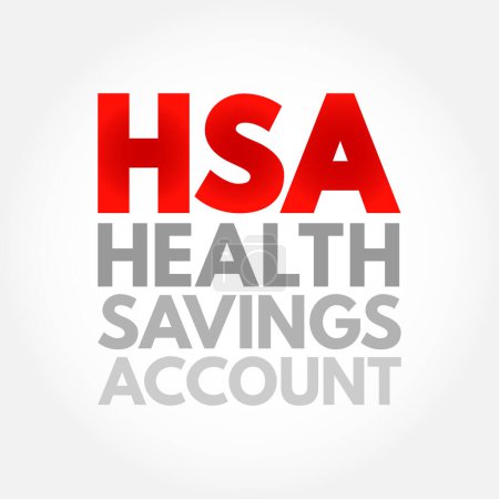Illustration for HSA Health Savings Account - tax-advantaged account to help people save for medical expenses that are not reimbursed by high-deductible health plans, acronym text concept background - Royalty Free Image
