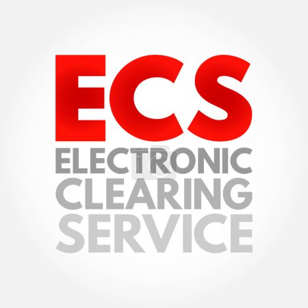 Illustration for ECS Electronic Clearing Service - method of effecting bulk payment transactions, acronym text concept background - Royalty Free Image