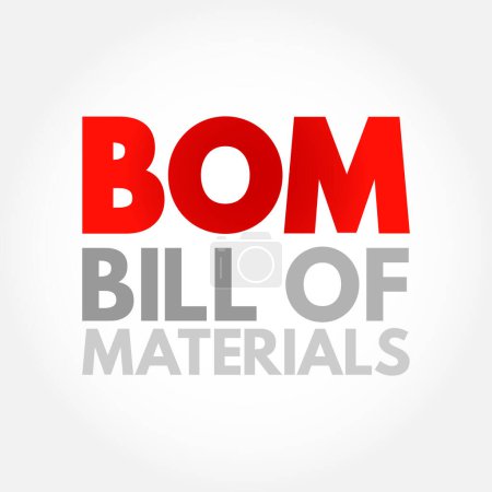 Ilustración de BOM Bill of Materials - extensa lista de materias primas, componentes e instrucciones requeridas para construir, fabricar o reparar un producto, acrónimo de fondo de concepto de texto - Imagen libre de derechos